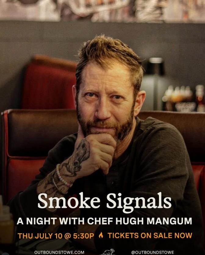 Smoke Signals: A Night with Chef Hugh Mangum | Go Stowe